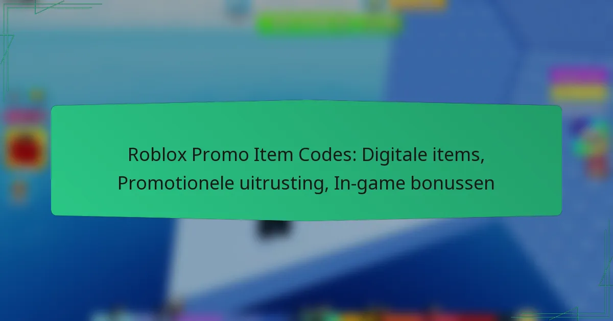 Roblox Promo Item Codes: Digitale items, Promotionele uitrusting, In-game bonussen