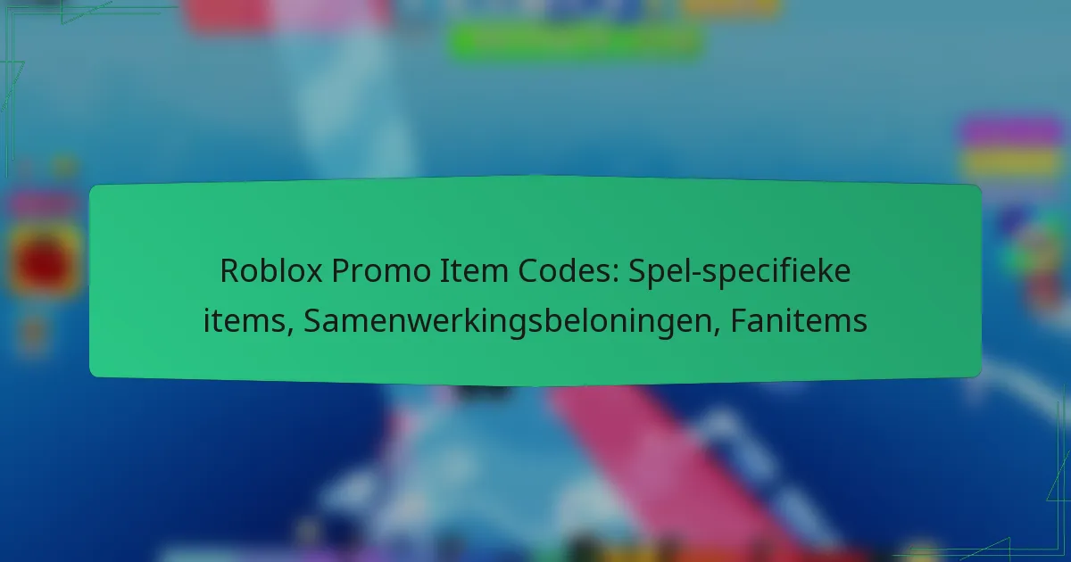 Roblox Promo Item Codes: Spel-specifieke items, Samenwerkingsbeloningen, Fanitems