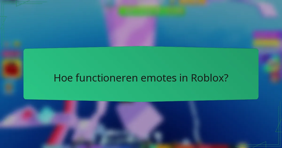 Hoe functioneren emotes in Roblox?